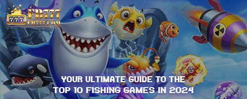 Your Ultimate Guide to the Top 10 Fishing Games in 2024
